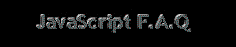 JavaScript FAQ